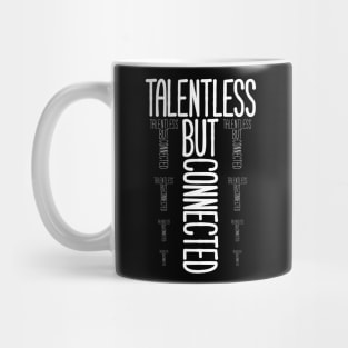 Talentless But Connected Mug